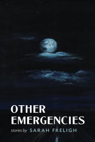 Other Emergencies by Sarah Freligh - Cover Art
